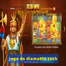 jogo do diamante rush